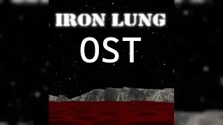 IRON LUNG OST - Track 5 - 