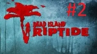 Dead Island: Riptide #2 Зомби-училка на острове?!