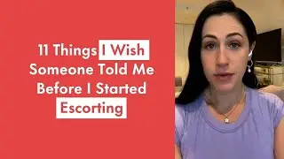 11 Things I Wish Someone Told Me Before I Became An Escort