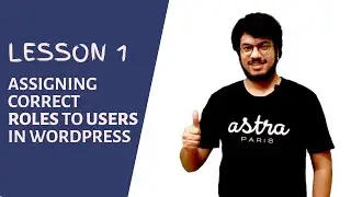 Lesson [1/10]: WordPress User Roles And Correct Permissions