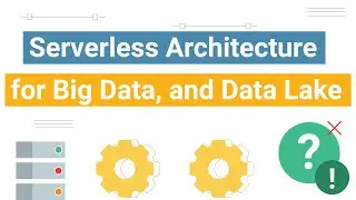 Serverless Architecture for Big Data, and Data Lake | XenonStack