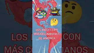 THE COUNTRIES WITH THE MOST COLOMBIAN 