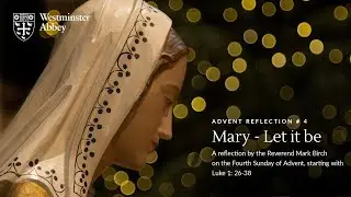 Advent Reflection #4: Mary - let it be