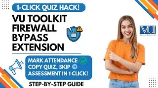 VU Toolkit Firewall Bypass | 1-Click Attendance, Quiz Copy/paste, Skip Pre/Post Assessments Easily!