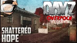 Arma 2: DayZ Overpoch - Shattered Hope  (Season 5, Episode 9)