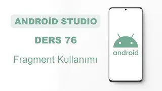 Android Studio Dersleri 76 - Fragment Kullanımı