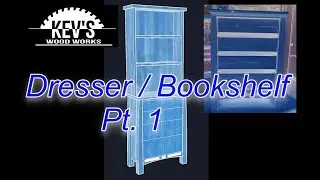 Dresser / Bookself Pt.  1