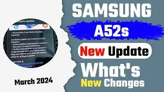 Samsung Galaxy A52s New Update March 2024 | Samsung A52s New Software Update