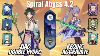 Xiao + Furina Double Hydro / Keqing Aggravate Spiral Abyss 4.2 Floor 12 Genshin Impact