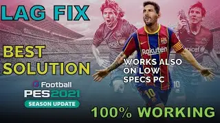 PES 2021 Lag Fix | How To Fix Lag And Stutter For PC -Best Solution - Works Also On Low Specs PC