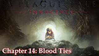 A Plague Tale Innocence | Chapter 14 -  Blood Ties [No comments]