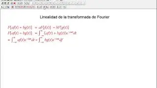 TEOREMA DE LINEALIDAD DE LA TRANSFORMADA DE FOURIER