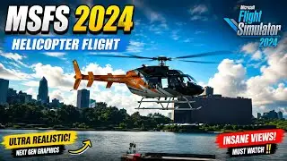 🚁 INSANE Helicopter Flight Over the City | MSFS 2024 Ultra Realistic Gameplay 🔥