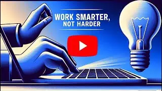 What does “work smarter not harder really mean”?￼