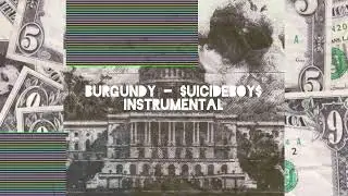 “BURGUNDY” - $uicideboy$ Instrumental