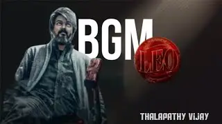 LEO BGM | Thalapathy Vijay |