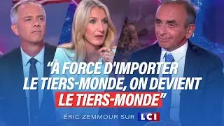 Eric Zemmour sur LCI : À force d’importer le tiers-monde, on devient le tiers-monde