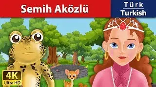 Semih Aközlü | The Frog Prince in Turkish | Turkish Fairy Tales