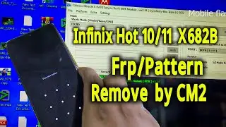 Infinix Hot 10/11 X682B Frp/Pattern Remove  by CM2