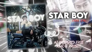 STAR BOY ✨ AE INSPIRED ALIGHT MOTION BADASS EDIT XML PRESET FILE 🗃️ #xml