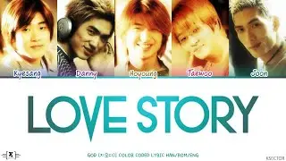 god (지오디) - Love Story (사랑이야기) Lyrics [Color Coded Han/Rom/Eng]