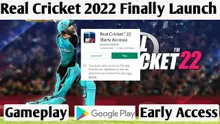 Real Cricket 22 Gameplay Early Access Play Store