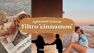 filtro “cinnamon” tutorial | lightroom