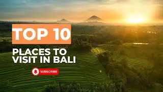 Top 10 Places To Visit In Bali for 2023