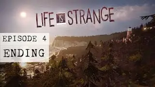 Life Is Strange -- Episode 4 -- ENDING!