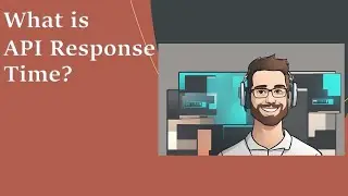 What is API Response Time?