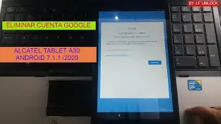 Eliminar  cuenta google Tablet  Alcatel A30  /FRP Bypass  android 7.1.1 sin pc /2020