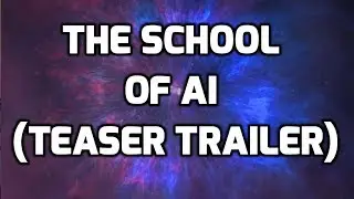 The School of AI (Teaser Trailer)