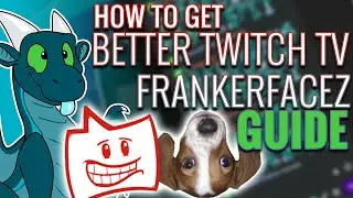 How to Get Better Twitch TV BTTV FrankerfaceZ FFZ Emotes Free Guide Tutorial Explained 2020