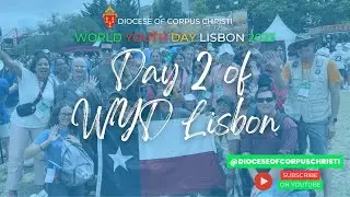 WYD Vlog Day 5: World Youth Day Lisbon Day 2