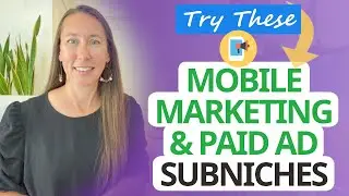 Part 5: Mobile Marketing & Paid Ad Service Subniches (Here's What to Offer)