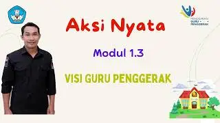 Aksi Nyata Modul 1.3 Visi Guru Penggerak II Mujib Al Hasani CGP Angkatan 8 Kab. Cilacap