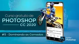 Domine as CAMADAS do Photoshop | Curso Gratuito de Photoshop 