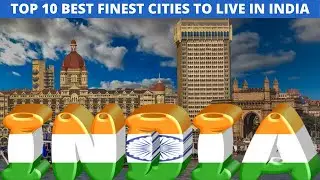 Top 10 Finest Cities To Live In India | Best cities to live in India