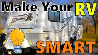 RV Improvement Series - Smart [4K UHD] | How to make YOUR RV Smart | DIY RV | RV mods