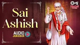 Sai Ashish Audio Jukebox | New Sai Bhajans | Latest Sai Songs | Anup Jalota Bhajan | Sai Baba Song