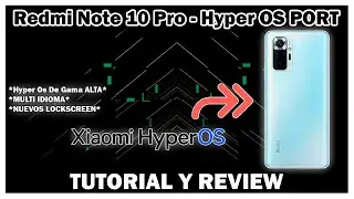 Redmi Note 10 Pro - Hyper OS PORT EN ESPAÑOL DE GAMA ALTA ! ANDROID 14