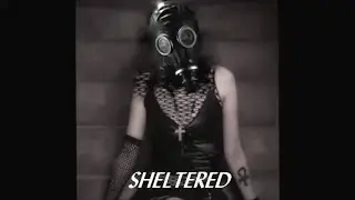 SHELTERED ( by East Meets West )