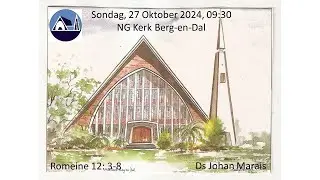 Berg-en-Dal Kerk, Sondag, 27 Oktober 2024, Ds. Johan Marais