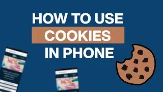 How to Use Cookies on Phone