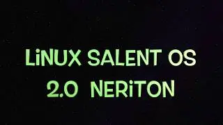 Linux Salent OS 2.0 Neriton Обзор операционной системы