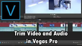 How To Trim Video and Audio in Vegas Pro