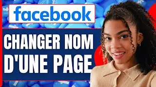 Comment Changer Le Nom D'une Page Facebook 2026