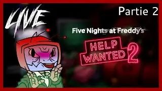LIVE - FNaF : Help Wanted 2 (partie 2)