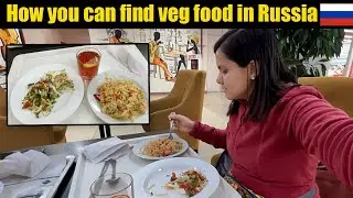 How to find Vegetarian food in Russia? Let's Find out with Tasneem Kapasi
