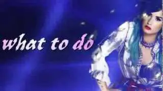 Demi lovato _what do to (chorus remake)